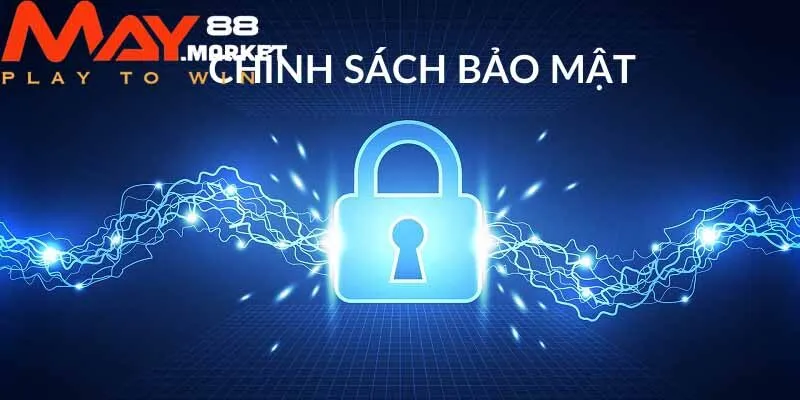 Chính sách bảo mật tại May88