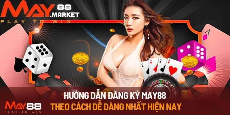 Tiêu chí cần tuân thủ khi đăng ký tài khoản May88